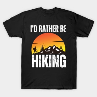 I'd Rather Be Hiking T-Shirt